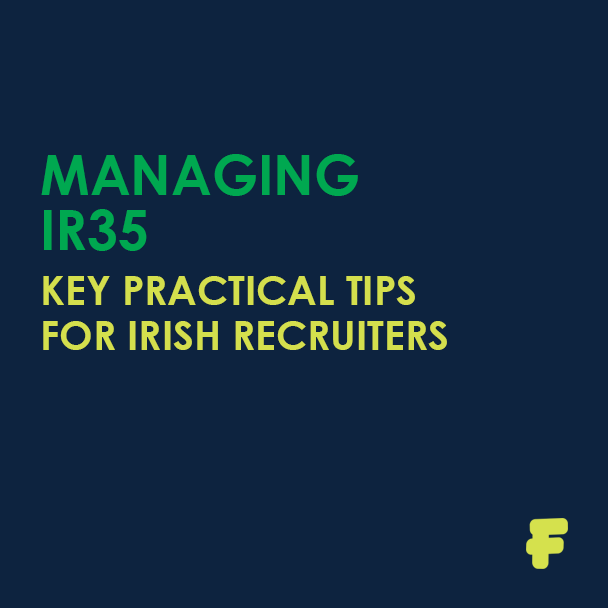 Managing IR35 - Key Practical Tips for Irish Recruiters